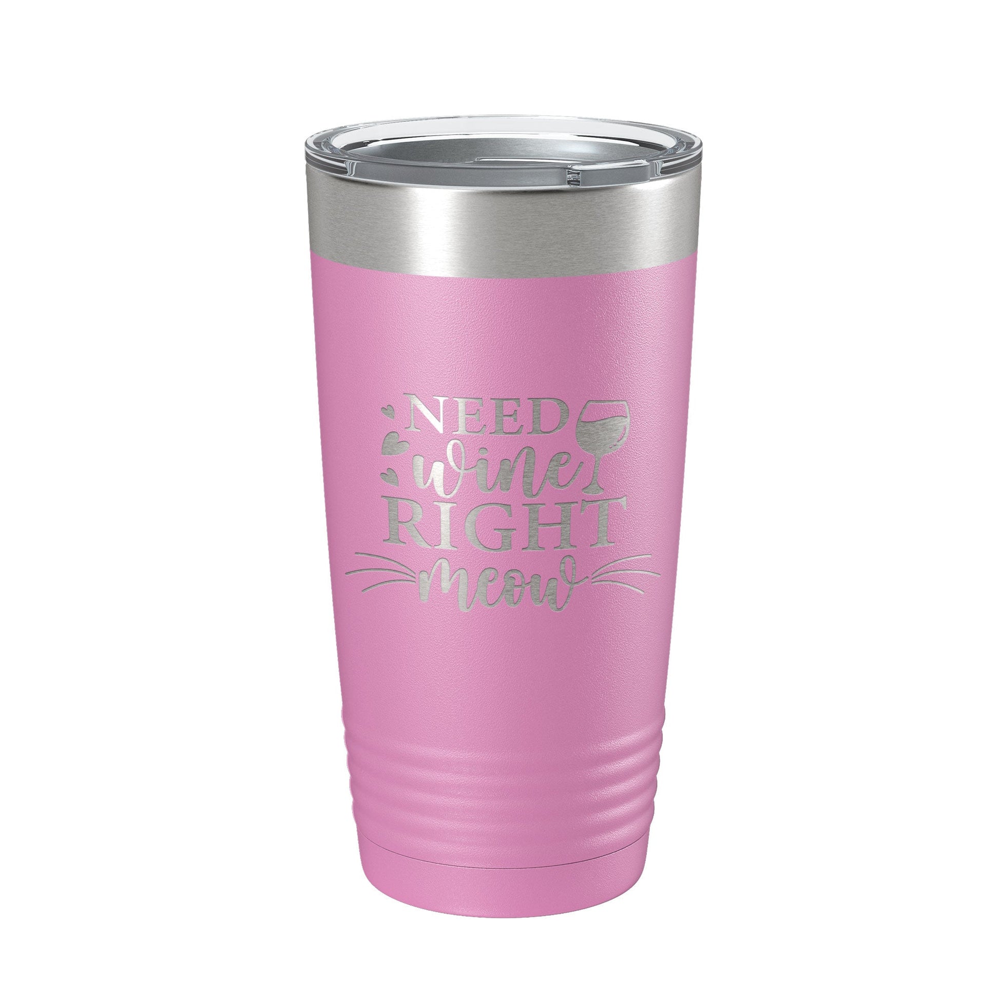 Need Wine Right Meow Tumbler Cat Wine Lover Funny Travel Mug Insulated Laser Engraved Coffee Cup Gift 20 oz