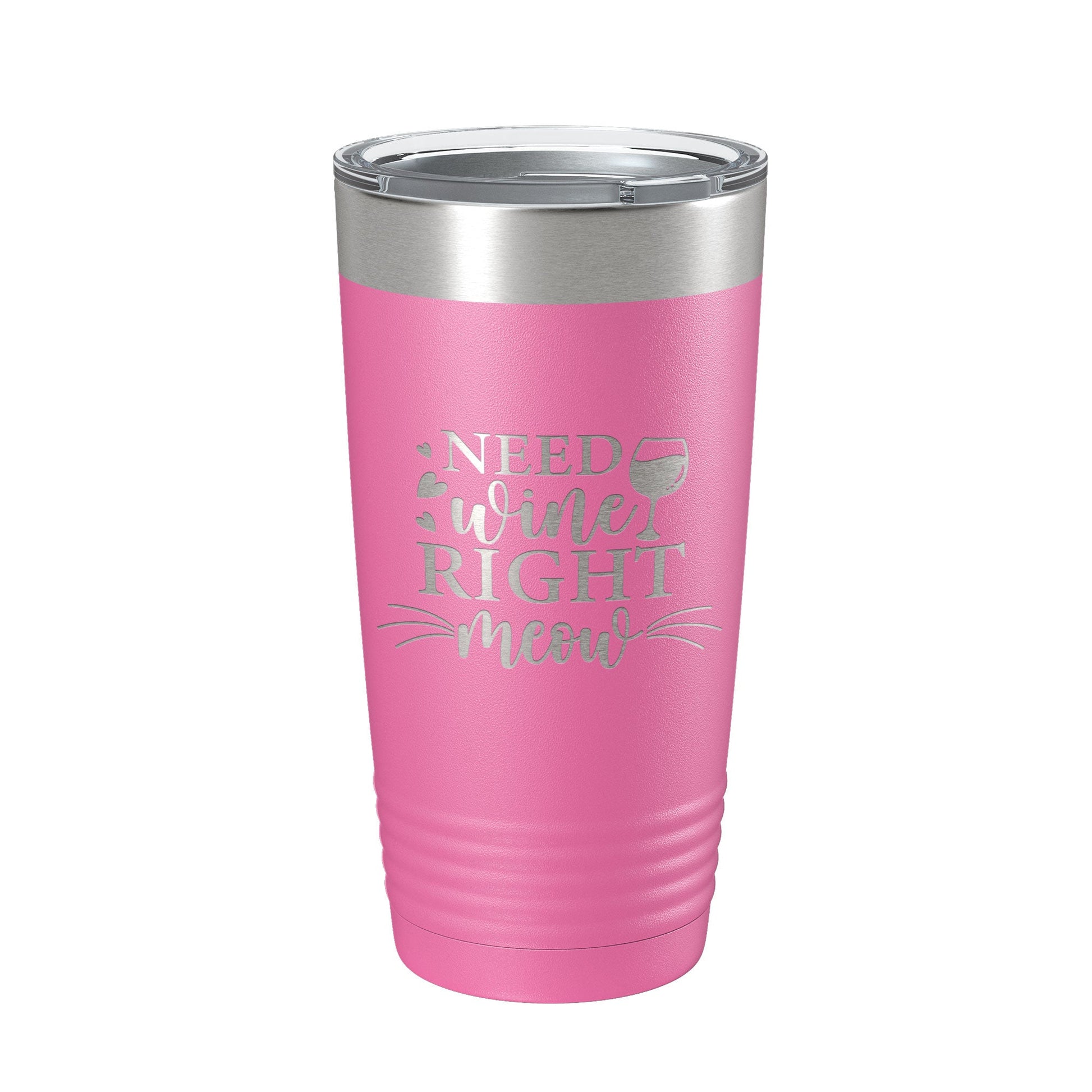 Need Wine Right Meow Tumbler Cat Wine Lover Funny Travel Mug Insulated Laser Engraved Coffee Cup Gift 20 oz