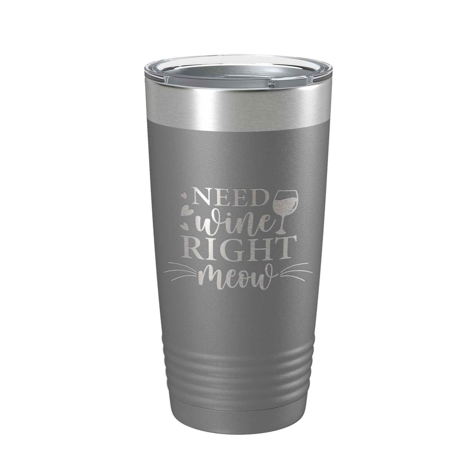 Need Wine Right Meow Tumbler Cat Wine Lover Funny Travel Mug Insulated Laser Engraved Coffee Cup Gift 20 oz